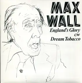 Max Wall - England's Glory c/w Dream Tobacco