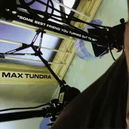 Max Tundra - Some Best Friend You Turned Out to Be