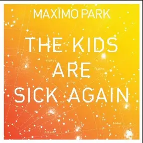 maximo park - The Kids Are Sick Again