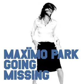 maximo park - Going Missing (Part One)