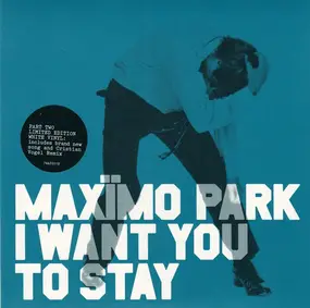 maximo park - I Want You To Stay 2/2