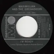 Maximillian And The Grenadiers - I'm Ready