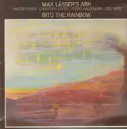 Max Lässer's Ark - Into the rainbow