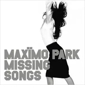 maximo park - Missing Songs