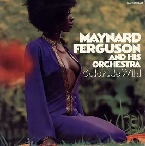 Maynard Ferguson - Color Me Wild