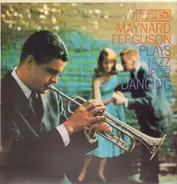 Maynard Ferguson - Plays Jazz For Dancing