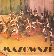 Mazowsze - The Polish Song And Dance Ensemble Vol.1