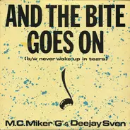 MC Miker G. & DJ Sven - And The Bite Goes On / Never Woke Up In Tears