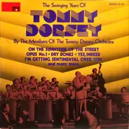 Members Of The Tommy Dorsey Orchestra - The Swinging Years Of Tommy Dorsey