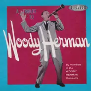 Members Of The Woody Herman Orchestra - Tribute To Woody Herman