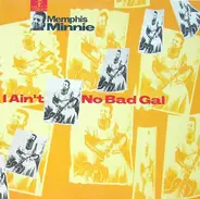 Memphis Minnie - I Ain't No Bad Gal