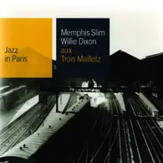 Memphis Slim & Willie Dixon - Jazz in Paris - Aux Trois Mailletz