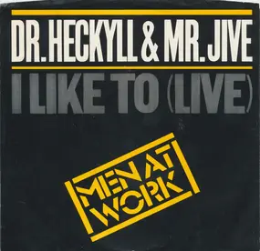 Men at Work - Dr. Heckyll & Mr. Jive