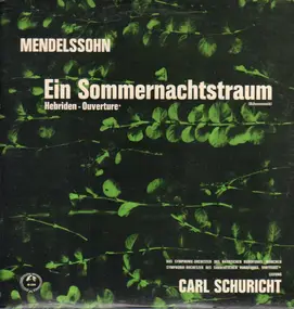 Felix Mendelssohn-Bartholdy - Ein Sommernachtstraum / Hebriden-Ouvertüre