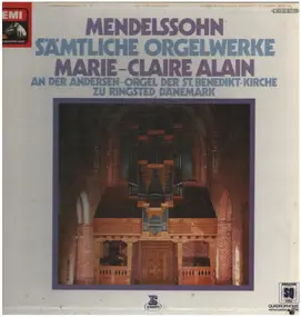 Felix Mendelssohn-Bartholdy - Sämtliche Orgelwerke