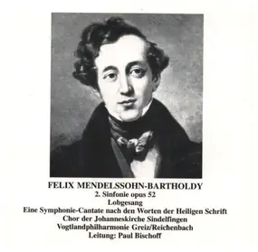 Felix Mendelssohn-Bartholdy - Symphonie Nr. 2 "Lobgesang"