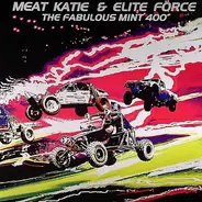 Meat Katie & Elite Force - The Fabulous Mint 400