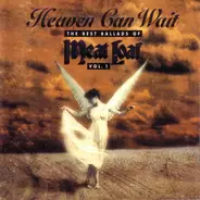Meat Loaf - Heaven Can Wait - The Best Ballads Of Meat Loaf (Vol. 1)