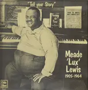 Meade Lux Lewis - Tell Your Story - Giant Of Blues And Boogie Woogie - 1905-1964