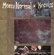 Mecca Normal / Kreviss - You Heard It All / Broken Flowers / Going To Hell