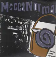 Mecca Normal - Water Cuts My Hands