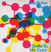 Medicine - I smile to my eyes