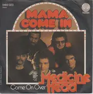 Medicine Head - Mama Come In