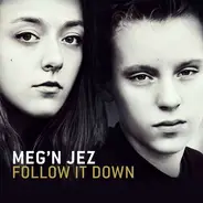 Meg'N Jez - Follow It Down