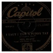 Mel Blanc - I Taut I Taw A Puddy Tat / I'm Glad That I'm Bugs Bunny