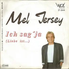 Mel Jersey - Ich Sag' Ja (Liebe Ist...)