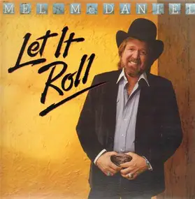 Mel McDaniel - Let It Roll