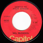 Mel McDaniel - Gentle To Your Senses / Honky Tonk Lady