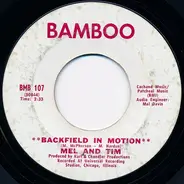 Mel & Tim - Backfield In Motion / Do Right Baby