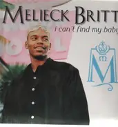 Melieck Britt - I Can't Find My Baby