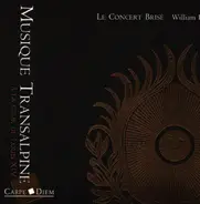 Merula / Rosenmüller / Muffat / Cazzati a.o. - Musique Transalpine - À La Cour De Louis XIV
