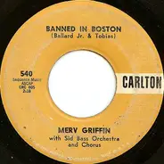 Merv Griffin With Sid Bass And His Orchestra - Banned In Boston / The World We Love In