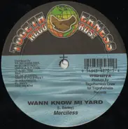 Merciless / Captain Barkey - Wann Know Mi Yard / Not Ah Pu