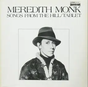 Meredith Monk - Songs From The Hill / Tablet