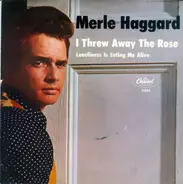 Merle Haggard And The Strangers - I Threw Away The Rose