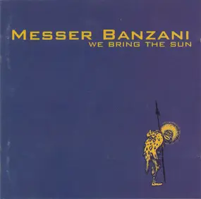 Messer Banzani - We Bring the Sun