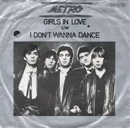 Metro - Girls In Love / I Don't Wanna Dance
