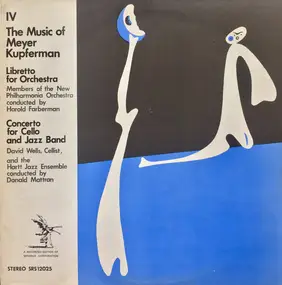Meyer Kupferman - The Music of Meyer Kupferman IV