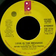 MFSB Featuring The Three Degrees - Love Is The Message / TSOP (The Sound Of Philadelphia)