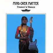 Mind Over Matter - Trance'N'Dance