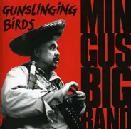 Mingus Big Band - Gunslinging Birds