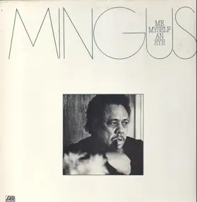 Charles Mingus - Me, Myself an Eye