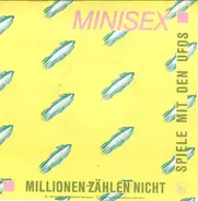 Minisex - Millionen Zählen Nicht / Spiele Mit Den Ufos