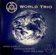 Mino Cinelu , Kevin Eubanks , Dave Holland - World Trio