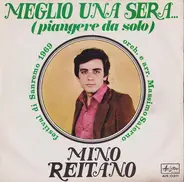 Mino Reitano - Meglio Una Sera...(Piangere Da Solo)