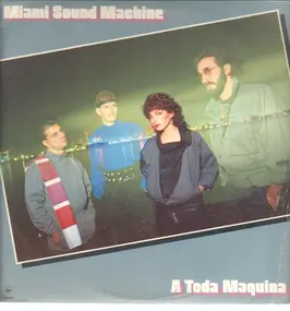 Miami Sound Machine - A Toda Maquina